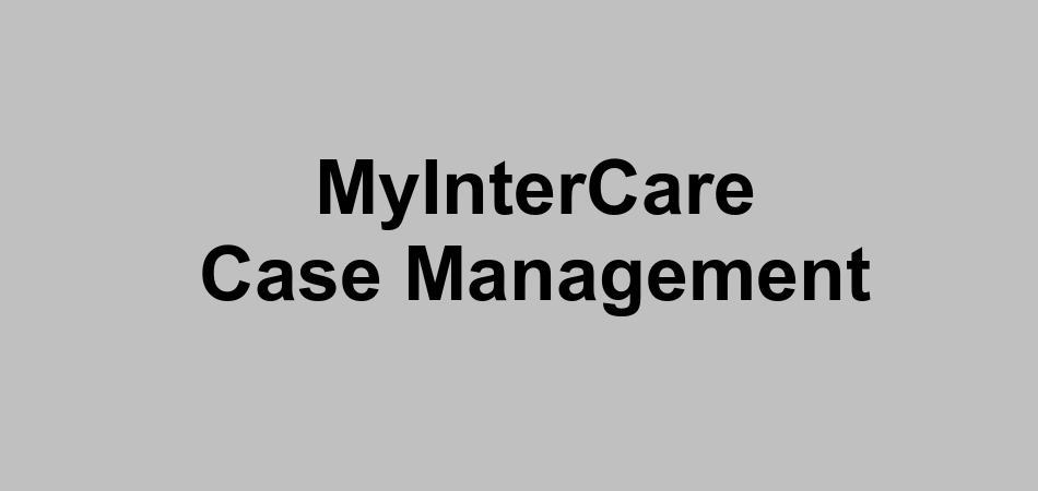 MyInterCare Case Management